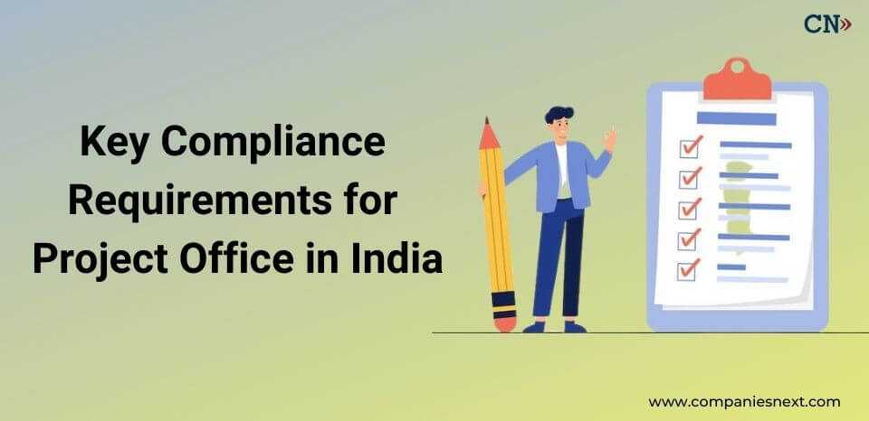 Key Compliance Requirements for Project Office in India