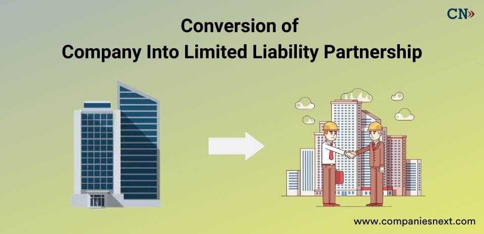 Conversion of Company Into Limited Liability Partnership