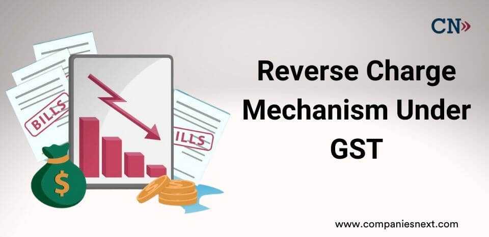 Reverse Charge Mechanism Under GST