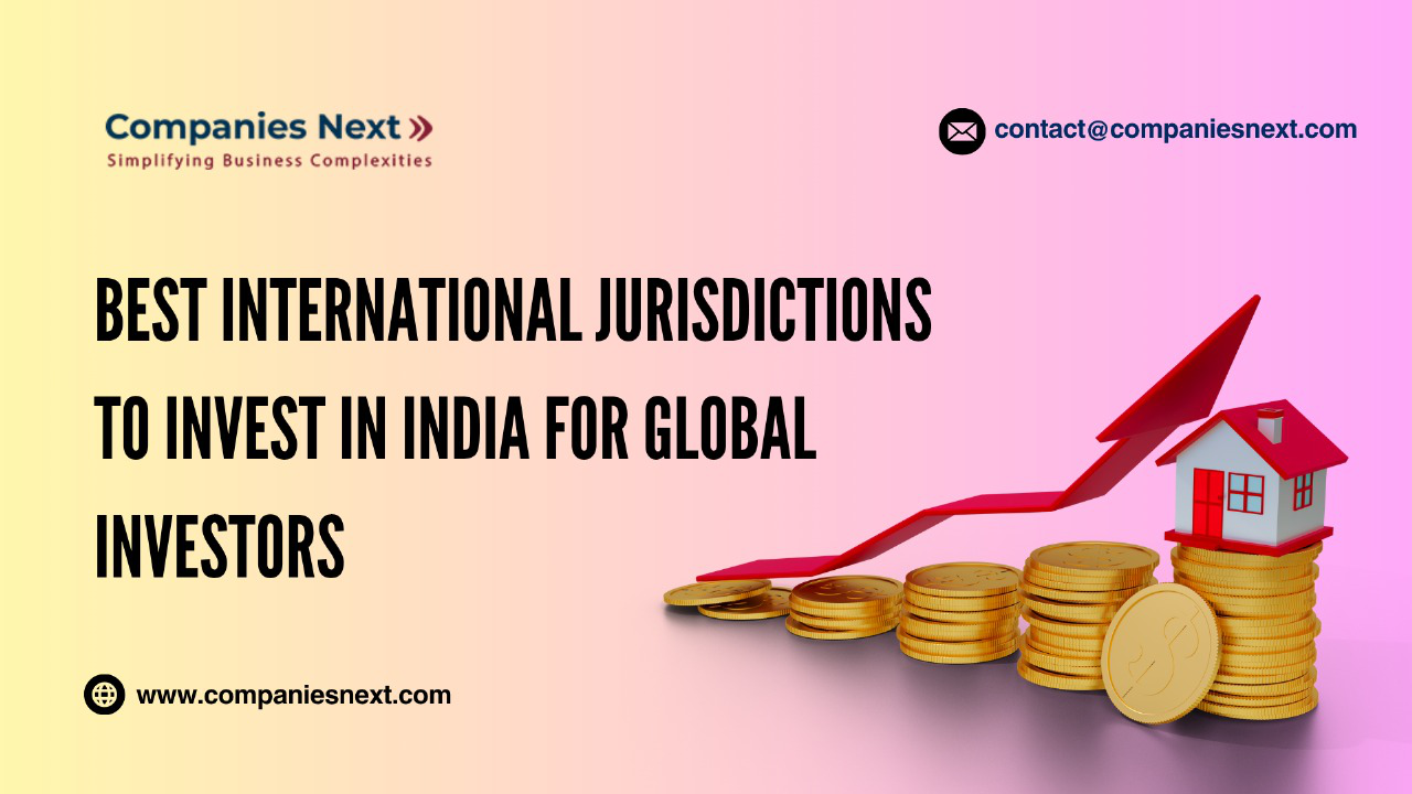 Best International Jurisdictions to Invest in India for Global Investors