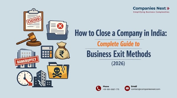 How to Close a Company in India: Complete Guide to Business Exit Methods (2026)